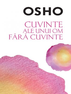 cover image of OSHO--Cuvinte Ale Unui Om Fara Cuvinte